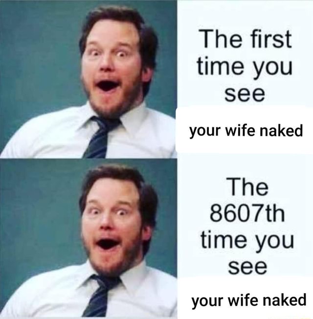 The First Time You See Your Wife Naked The Time You See Your Wife Naked ...