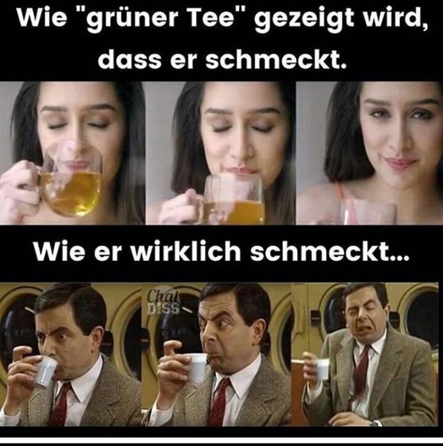 Wie "grüner Tee" gezeigt wird, dass er schmeckt. Wie er wirklich