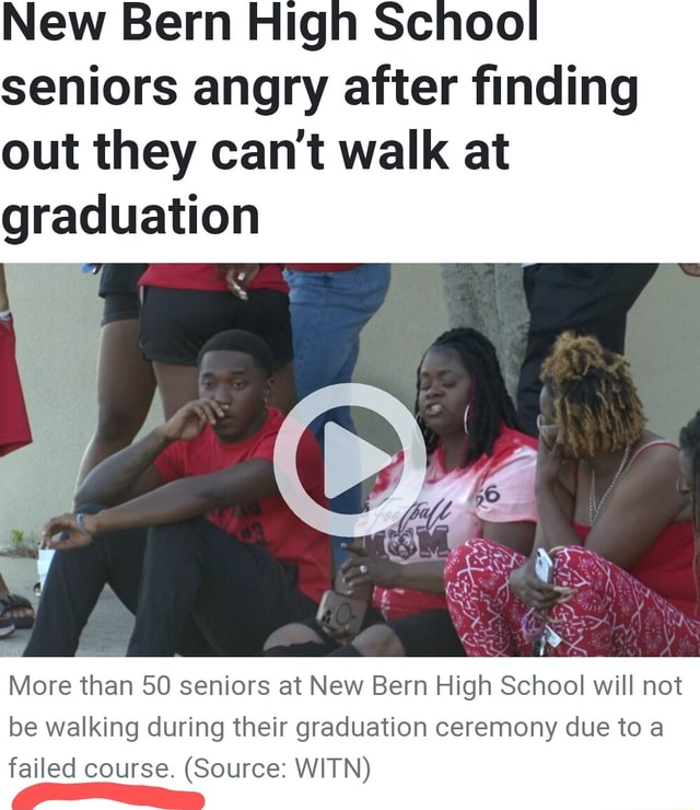 New Bern High School seniors angry after finding out they can't walk at