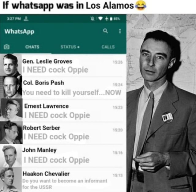 If whatsapp was in Los Alamos WhatsApp Gen. Leslie Groves Col. Boris ...