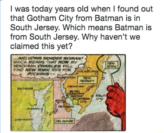 Gotham City is actually in South Jersey and this map proves it