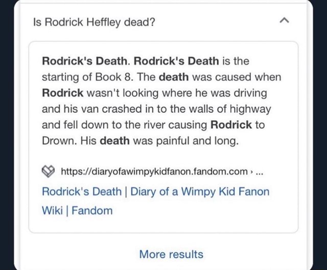 Is Rodrick Heffley dead? AN Rodrick's Death. Rodrick's Death is the