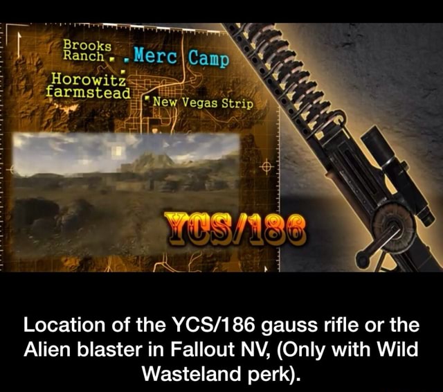 Location Of The Ycs 186 Gauss Rifle Or The Alien Blaster In Fallout Nv Only With Wild Wasteland Perk Location Of The Ycs 186 Gauss Rifle Or The Alien Blaster In Fallout Nv