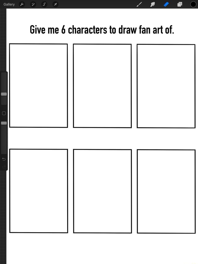 Gallery Give me 6 characters to draw fan art of. - iFunny