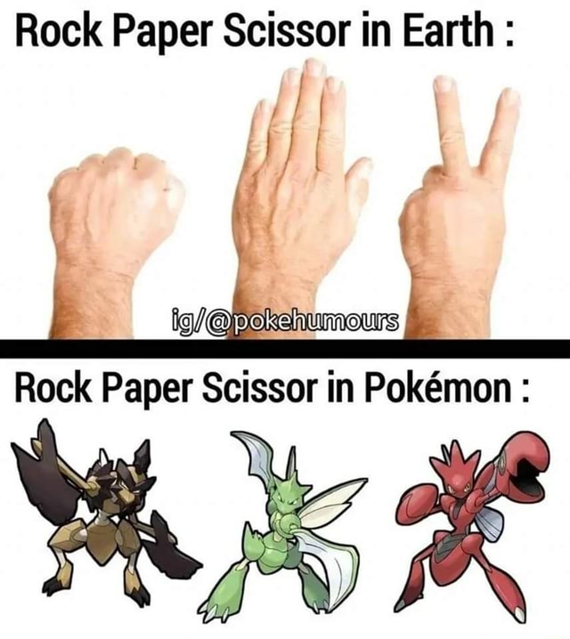 Rock Paper Scissor in Earth Rock Paper Scissor in Pokemon : - iFunny