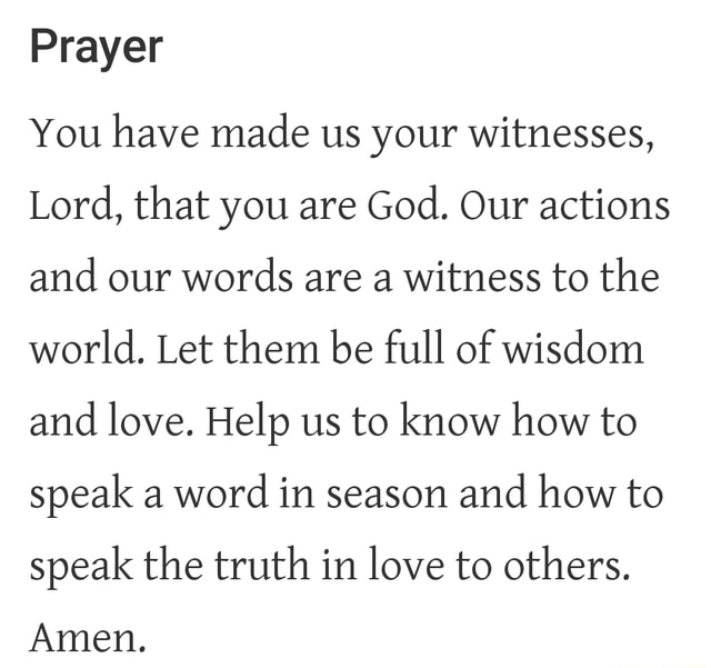 Prayer You have made us your witnesses, Lord, that you are God. Our ...