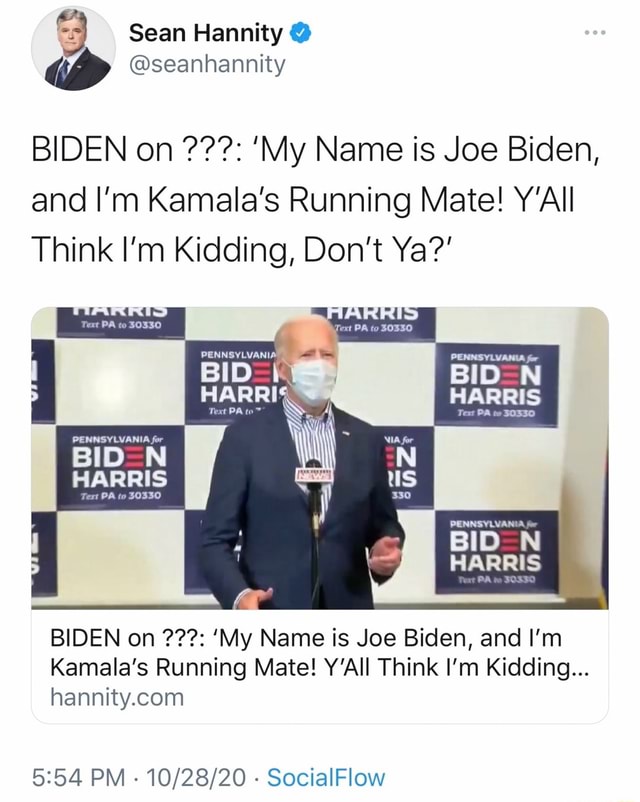 Sean Hannity @seanhannity BIDEN on 'My Name is Joe Biden, and I'm ...