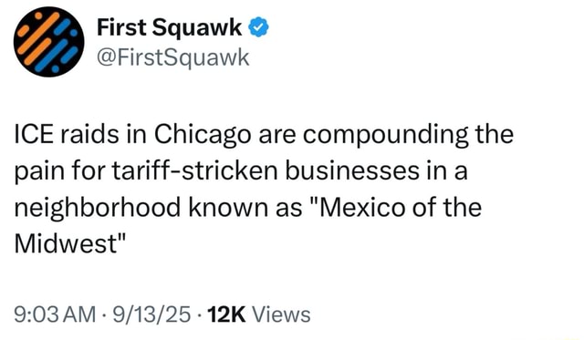 First Squawk First Squawk @ @FirstSquawk ICE raids in Chicago are compounding the ...