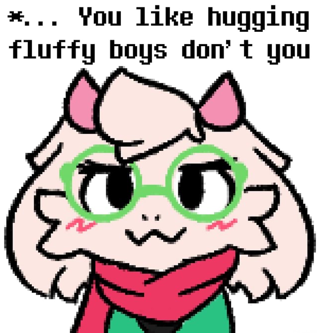 You like hugging fluffy boys don't you - iFunny