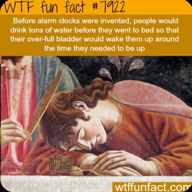 ANTE fun fact Before alarm clocks were invented, people would drink ...