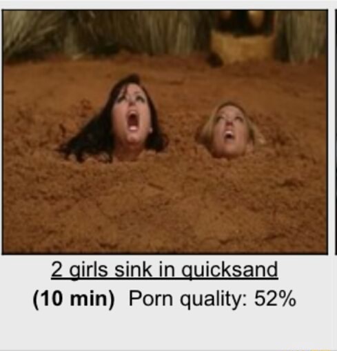 Quicksand Anime Girl On Girl Porn - 2 girls sink in Quicksand (10 min) Porn quality: 52% - iFunny :)