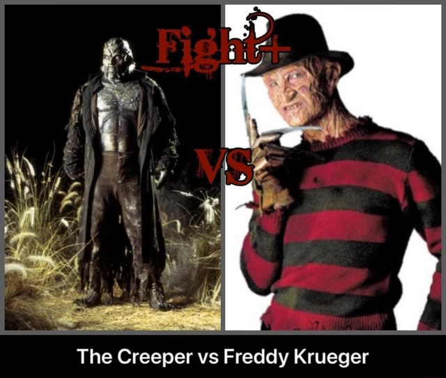 The Creeper vs Freddy Krueger The Creeper vs Freddy Krueger iFunny