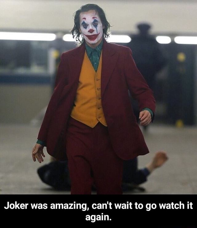 Joker was amazing, can't wait to go watch it again. - Joker was amazing ...