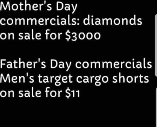 Mother's Day commercials: diamonds on sale for $3000 Father's Day ...