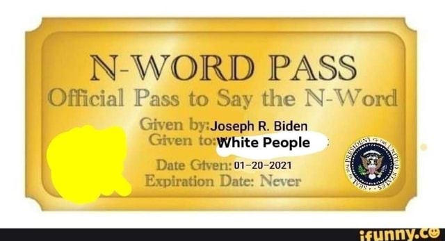 official-pass-to-say-pass-n-word-the-n-word-official-pass-to-say-the-n