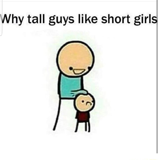 Short like. Tall guy memes. I like girls i like guys. Why meme guy. Tall boy meme.