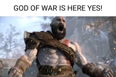 GOD OF WAR IS HERE YES! - iFunny