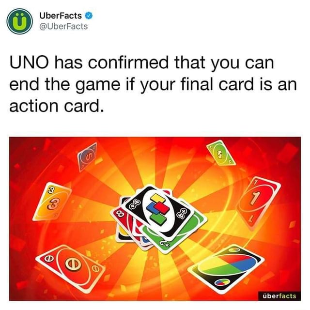 UNO has confirmed that you can end the game if your final card is an ...