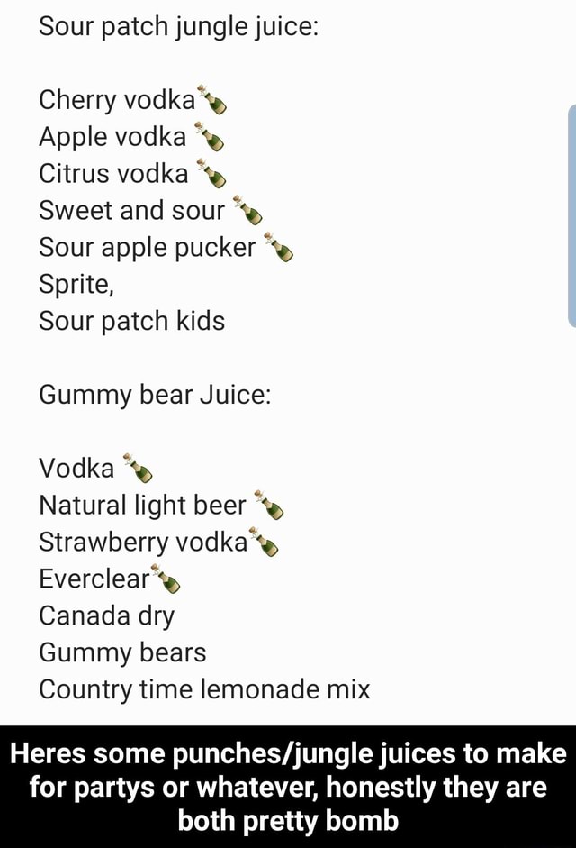 Sour patch jungle juice Cherry vodka Apple vodka Citrus vodka Sweet
