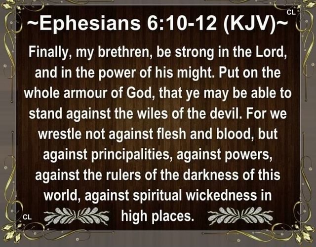 ~ephesians Kjv~ Finally My Brethren Be Strong In The Lord And In The Power Of His Might 9778