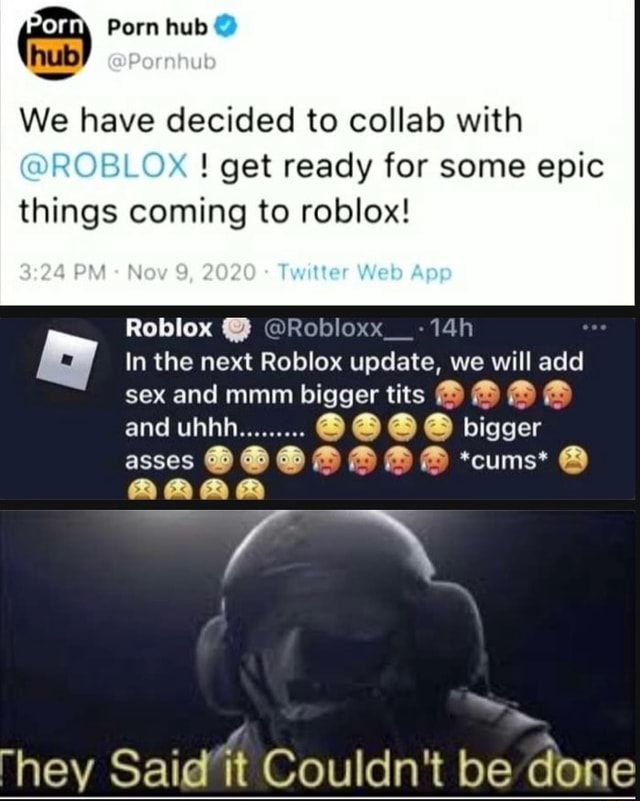 Porn Hub Hub Pernhub We Have Decided To Collals With ROBLOX Get 1 