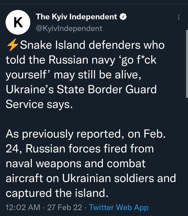 The Kyiv Independent @ Snake Island defenders who told the Russian navy ...