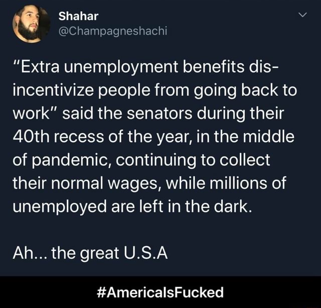 "Extra unemployment benefits dis incentivize people from going back to