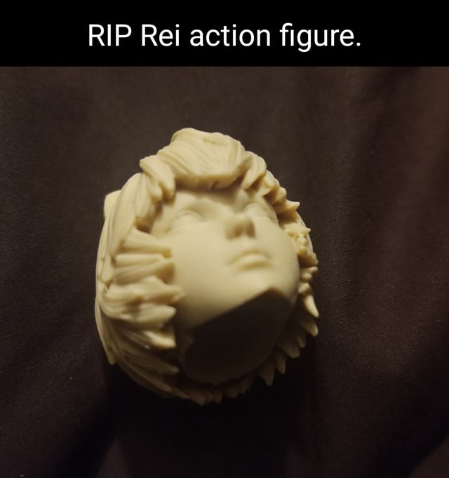 RIP Rei action figure. iFunny