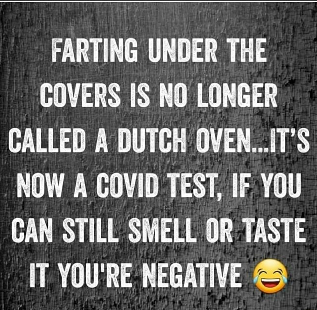 FARTING UNDER THE COVERS IS NO LONGER CALLED A DUTCH OVEN...IT'S NOW A