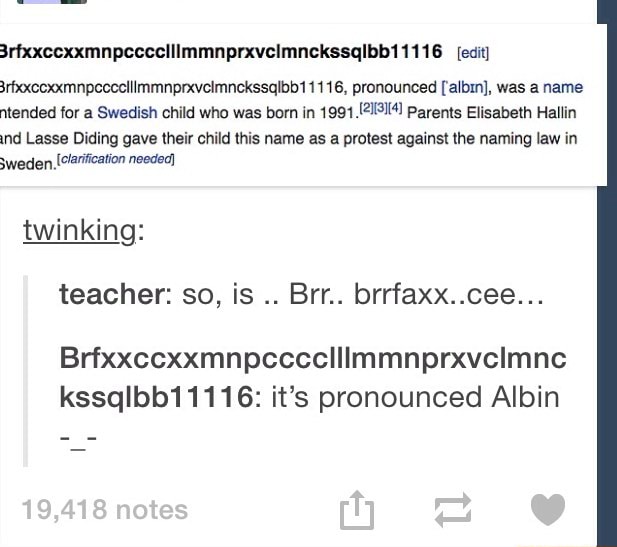 3rixxcexxmnpcccellimmnprxveimnckssqlbb1 1116 Pronounced Albin Was A Name Ind Lasse Diding Gave Their Child This Name As A Protest Against The Naming Law In Sweden Clarifcation Needed Teacher So Is Kssqlbb It S Pronounced