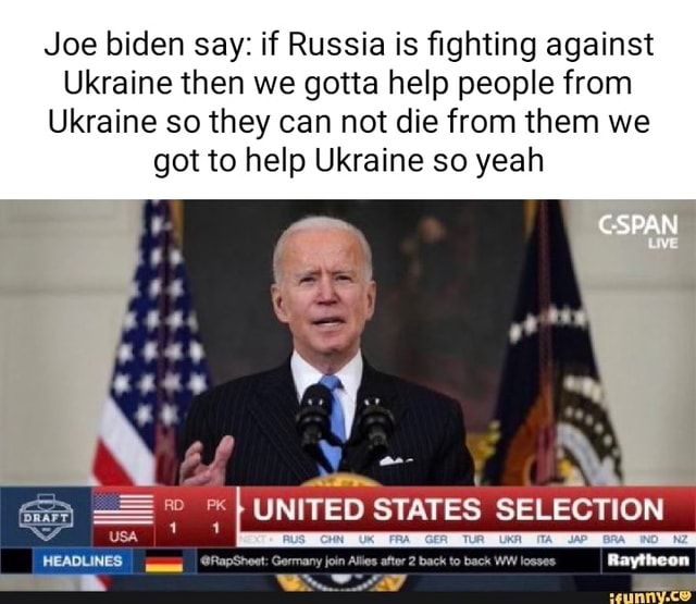 Joe Biden Say: If Russia Is Fighting Against Ukraine Then We Gotta Help ...