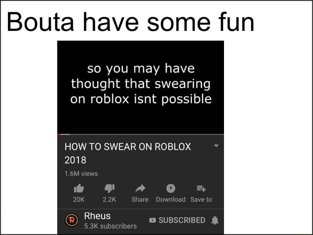 Ibouta Have Some Fun - how to swear on roblox 2021 rheus