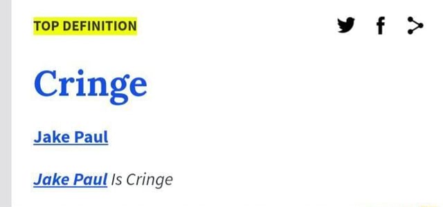 TOP DEFINITION Cringe Jake Paul Jake Paul Is Cringe - iFunny