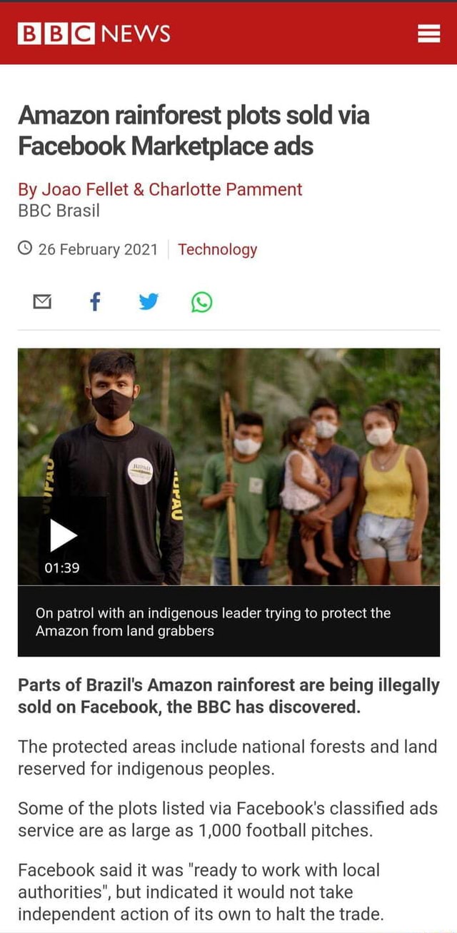 News Amazon Rainforest Plots Sold Via Facebook Marketplace Ads By Joao Fellet Charlotte Pamment c Brasil 26 February 21 I Technology On Patrol With An Indigenous Leader Trying To Protect The