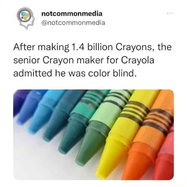 After making 1.4 billion Crayons, the senior Crayon
