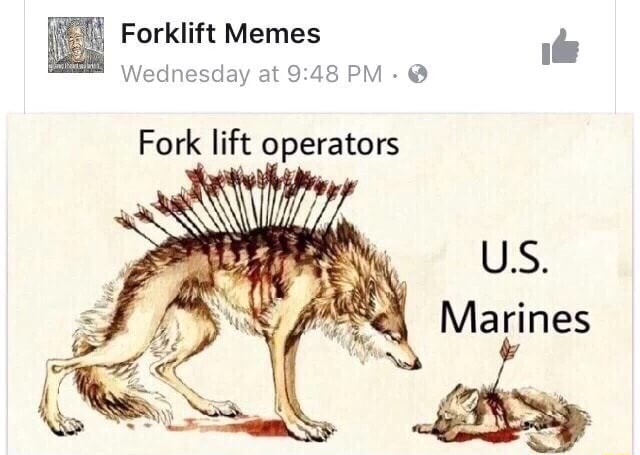 Forklift Memes Lb Wednesday 6119 48 Pm H Fork Lift Operators Us Marines Ifunny