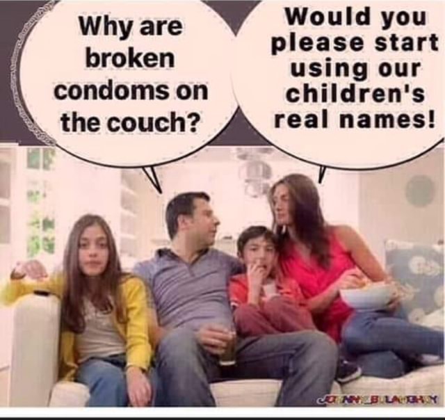 Why are Would you please start broken using our condoms on children's