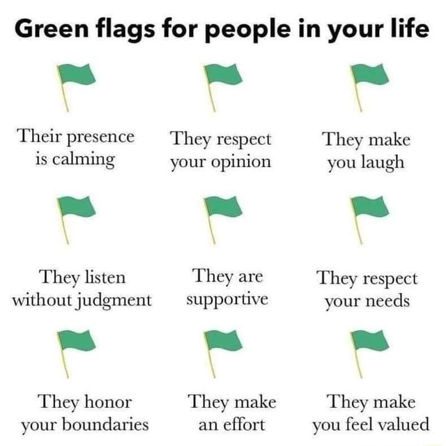 Green Flags For People In Your Life Their Presence They Respect They   63fd338b55157c99ac976bb075c9d5f305b7c46f349807c2173903eb1f9aed1c 1 