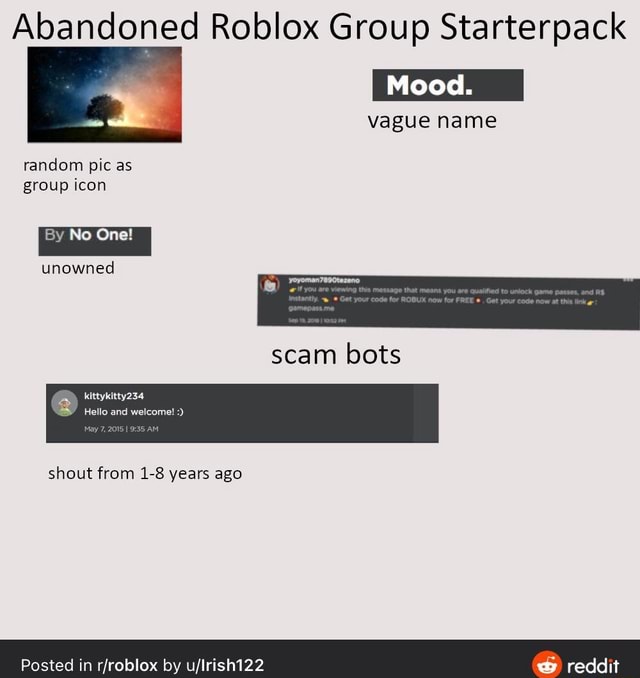 Abandoned Roblox Group Starterpack I Mood I Vague Name Random Pic As Group Icon By No One Unowned Scam Bots Kittykitty234 Hello And Welcome Shout From 1 8 Years Ago Posted In Rfroblox - roblox group botting 2021 july