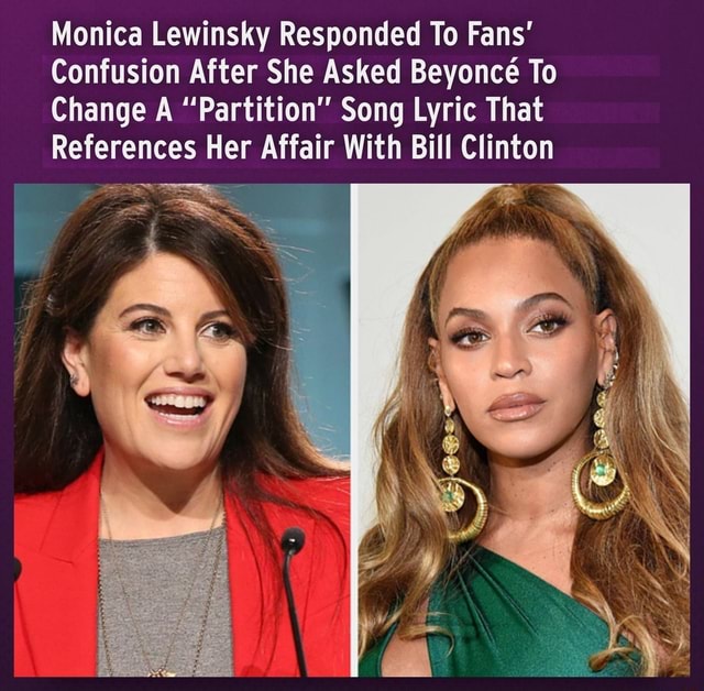 Monica Lewinsky Responded To Fans' Confusion After She Asked Beyonc To ...