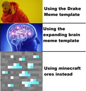 Using the Drake Meme template Using the expanding brain \ meme template ...