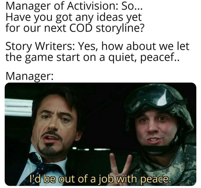 Manager of Activision: So... Have you got any ideas yet for our next ...