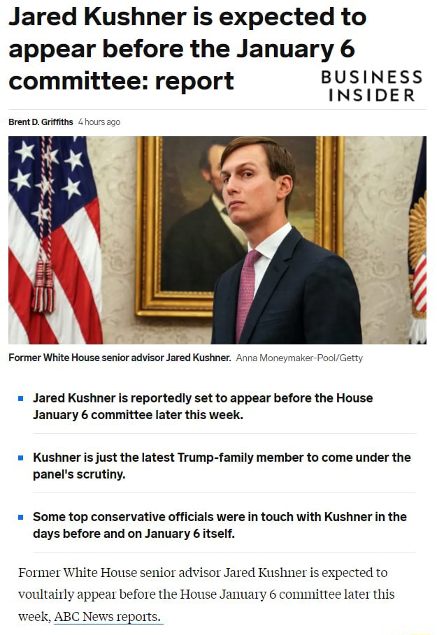 1 - Jared Kushner Is Expected To Appear Before The January 6 I BUSINESS ...