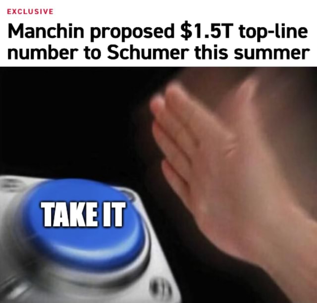 EXCLUSIVE Manchin proposed $1.5T top-line number to Schumer this summer