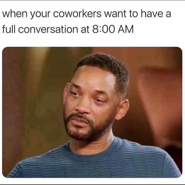 Long day… venting in 12 memes - when your coworkers want to have a full ...