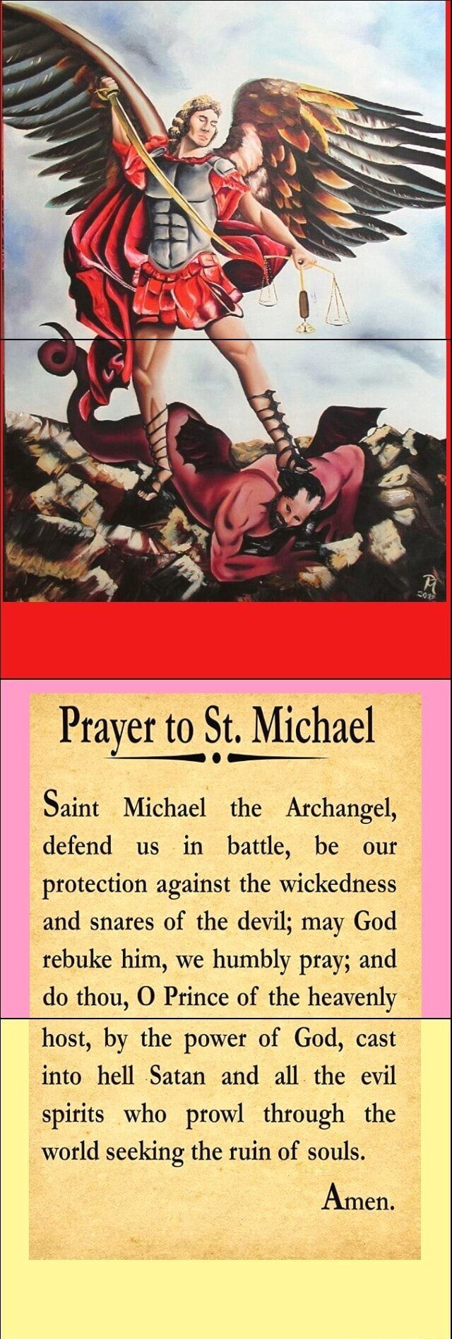 Prayer to St. Michael Saint Michael the Archangel, defend us in battle