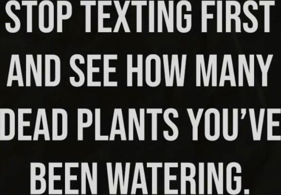 stop-texting-first-and-see-how-many-dead-plants-you-ve-been-watering