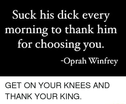 i get on my knees and suck his dick i get on my knees and suck his dick