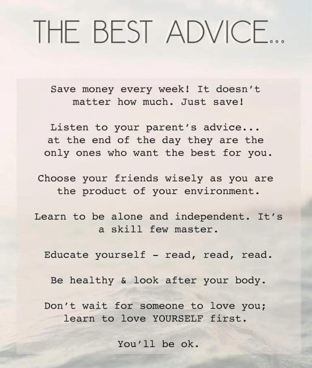 THE BEST ADVICE” Save money every week! It doesn't matter how much ...