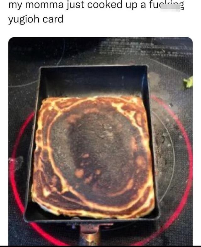 My momma just cooked up a Tug I I yugioh card - iFunny